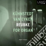 Halgeir Schiager - Kuhmstedt / Van Eyken / Reubke For Organ cd