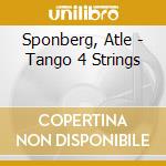 Sponberg, Atle - Tango 4 Strings cd musicale