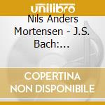 Nils Anders Mortensen - J.S. Bach: Partitas.. cd