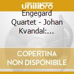 Engegard Quartet - Johan Kvandal: Complete cd