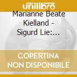 Marianne Beate Kielland - Sigurd Lie: Songs, Vol. 1 cd musicale