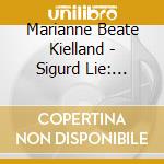 Marianne Beate Kielland - Sigurd Lie: Songs, Vol. 1 cd