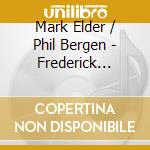 Mark Elder / Phil Bergen - Frederick Delius Eine.. cd