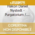 Hakon Daniel Nystedt - Purgatorium / Orjan Matre - Four Pieces From A Distance cd