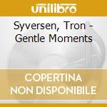 Syversen, Tron - Gentle Moments cd