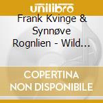 Frank Kvinge & Synnøve Rognlien - Wild Birds cd musicale di Frank Kvinge & Synnøve Rognlien