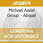 Michael Aadal Group - Abigail cd