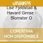 Lise Fjeldstad & Havard Gimse - Blomster O cd