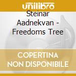 Steinar Aadnekvan - Freedoms Tree cd