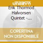 Erik Thormod Halvorsen Quintet - Uppercase cd musicale di Erik Thormod Halvorsen Qnt