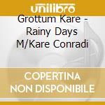 Grottum Kare - Rainy Days M/Kare Conradi cd