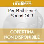 Per Mathisen - Sound Of 3 cd