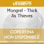 Mongrel - Thick As Thieves cd