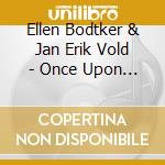 Ellen Bodtker & Jan Erik Vold - Once Upon A Summer - Sommeren Der Ute cd