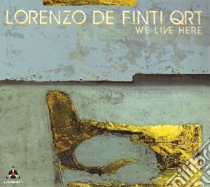 Lorenzo De Finti - We Live Here cd musicale di Lorenzo De Finti
