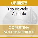 Trio Nevado - Absurdo cd