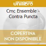 Cmc Ensemble - Contra Puncta cd