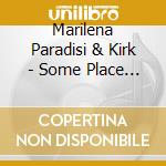 Marilena Paradisi & Kirk - Some Place Called Where cd