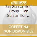 Jan Gunnar Hoff Group - Jan Gunnar Hoff Group Featuring Mike Stern cd musicale di Jan Gunnar Hoff Group