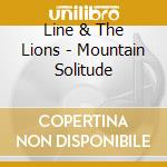 Line & The Lions - Mountain Solitude cd