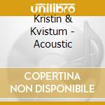 Kristin & Kvistum - Acoustic cd musicale di Kristin & Kvistum