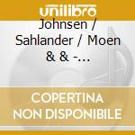 Johnsen / Sahlander / Moen & & - Second Time'S The Charm cd