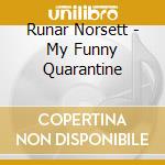 Runar Norsett - My Funny Quarantine cd