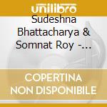 Sudeshna Bhattacharya & Somnat Roy - Mousson De Calcutta cd musicale