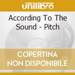 According To The Sound - Pitch cd musicale