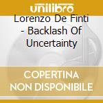 Lorenzo De Finti - Backlash Of Uncertainty cd
