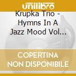 Krupka Trio - Hymns In A Jazz Mood Vol 3 cd