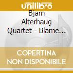 Bjarn Alterhaug Quartet - Blame It On My Age cd