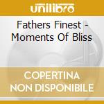 Fathers Finest - Moments Of Bliss cd