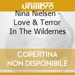 Nina Nielsen - Love & Terror In The Wildernes cd