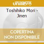 Toshihiko Mori - Jinen cd