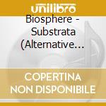 Biosphere - Substrata (Alternative Versions) cd