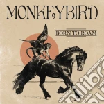 (LP Vinile) Monkeybird - Born To Roam (7') vinile