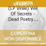 (LP Vinile) Veil Of Secrets - Dead Poetry (Galaxy Effect Vinyl) vinile