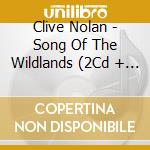 Clive Nolan - Song Of The Wildlands (2Cd + Dvd + Bluray) cd