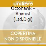 Octohawk - Animist (Ltd.Digi) cd