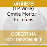 (LP Vinile) Omnia Moritur - Ex Inferis cd