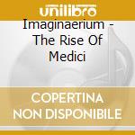 Imaginaerium - The Rise Of Medici cd