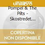 Pompel & The Pilts - Skostredet Forever (Lp+Cd)