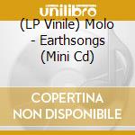 (LP Vinile) Molo - Earthsongs (Mini Cd) lp vinile di Molo