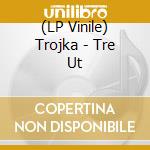 (LP Vinile) Trojka - Tre Ut lp vinile di Trojka