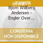Bjorn Willberg Andersen - Engler Over Mohlenpris cd musicale di Bjorn Willberg Andersen