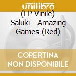 (LP Vinile) Saluki - Amazing Games (Red)