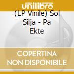 (LP Vinile) Sol Silja - Pa Ekte vinile