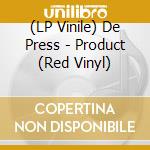 (LP Vinile) De Press - Product (Red Vinyl) lp vinile