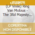 (LP Vinile) Ring Van Mobius - The 3Rd Majesty (Clear Vinyl) vinile